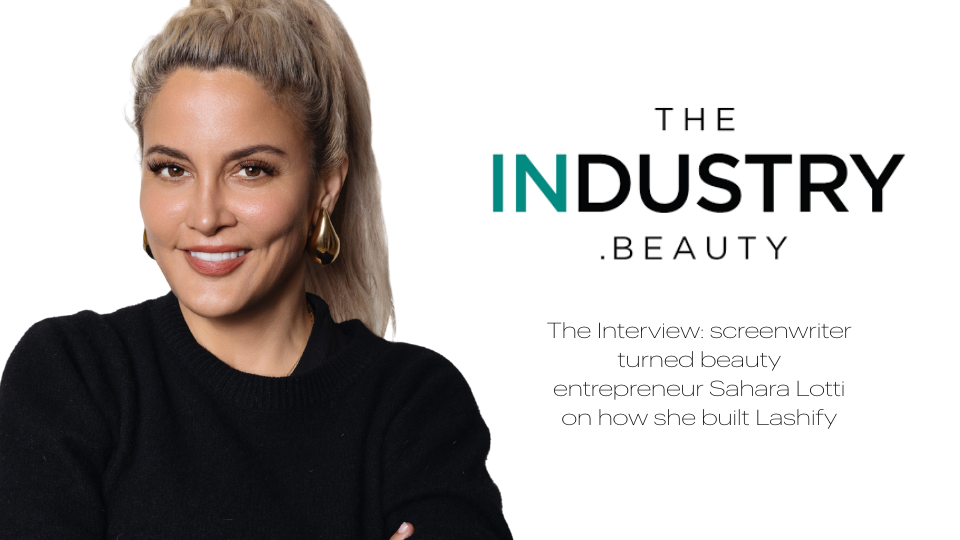 The Interview: screenwriter turned beauty entrepreneur Sahara Lotti on how she built Lashify