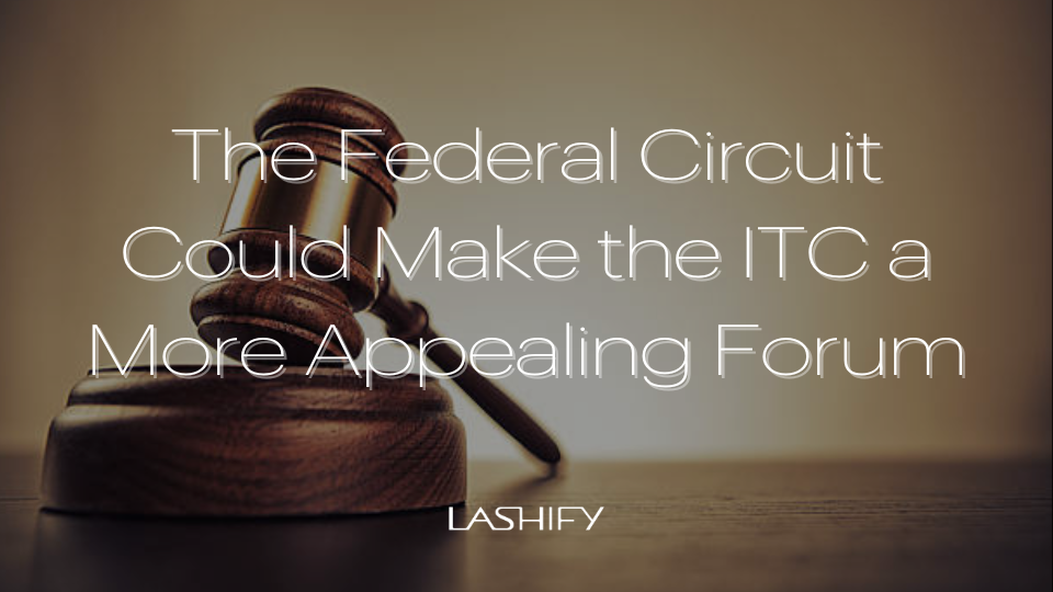 Federal courthouse illustrating the Lashify, Inc. v. ITC patent appeal