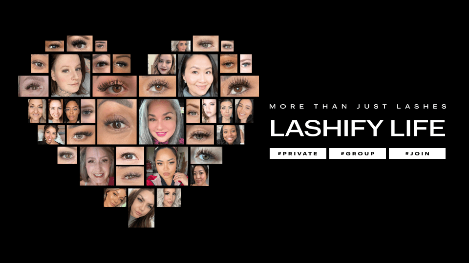THE LASHIFY LIFE COMMUNITY, MORE THAN JUST LASHES