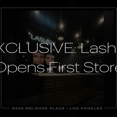 EXCLUSIVE: Lashify Opens First Store