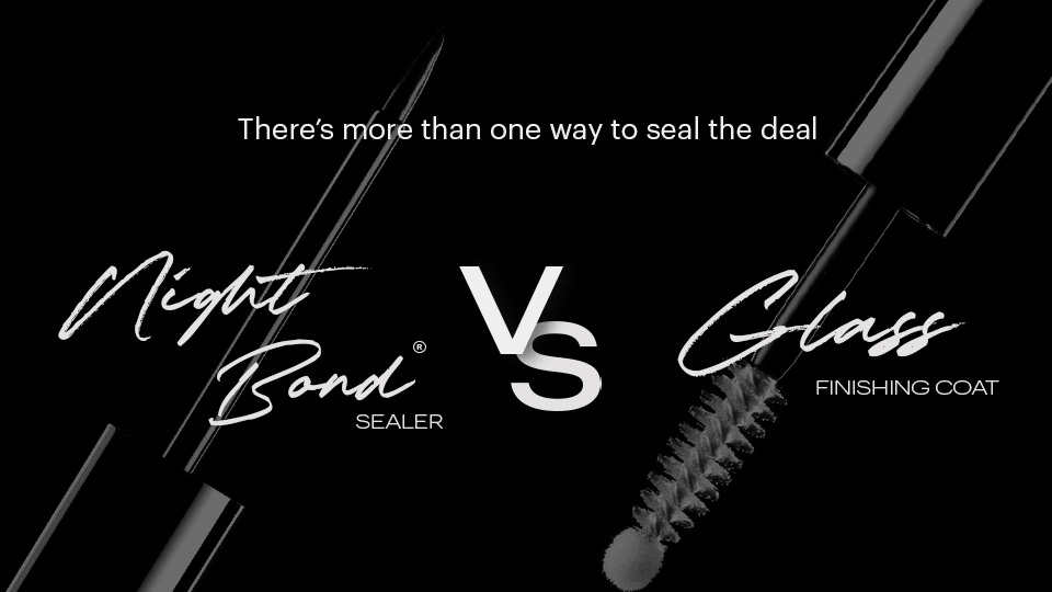 SEALING YOUR LASHES: GLASS VS. NIGHT BOND